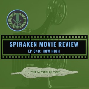 Spiraken Movie Review Ep 40: How High (or Pimpology 101 Should Be Taught By Slick Willie)