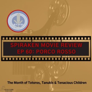 Spiraken Movie Review Ep 60: Porco Rosso (or  High Seas Adventure, Biplanes, Kidnapping and DA PIG!!!!!)