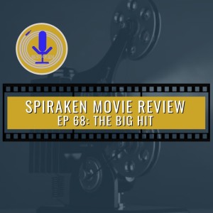 Spiraken Movie Review Ep 68: The Big Hit (or Mr Deeds With A Gun Will Bust Yo Trace)