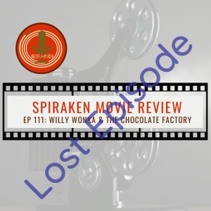 Spiraken Movie Review Ep 111: Pure Imagination