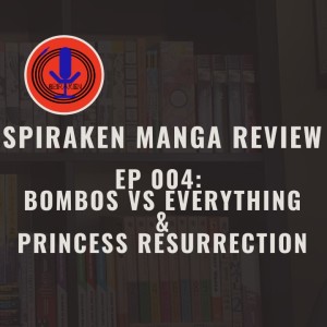 Spiraken Manga Review Ep 04: Bombos vs Everything & Princess Resurrection or ( Aaahh It Burns With the Power of Bombos)