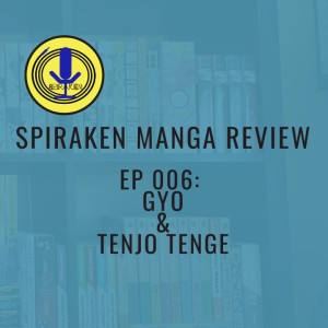 Spiraken Manga Review Ep 06: Gyo & Tengo Tenge Martial Arts & Breasteses vs. Zombie Fishheads...FIGHT!