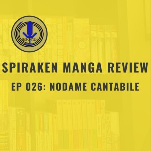 Spiraken Manga Review Ep 26: Nodame Cantabile (or Prelude in D Minor)
