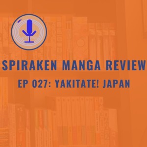 Spiraken Manga Review Ep 27: Yakitate! Japan (or Shonen Baking Show KYAA)