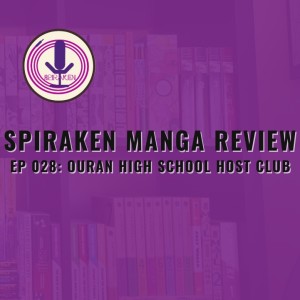Spiraken Manga Review Ep 28: Ouran High School Host Club (or Doki Doki Host Club)