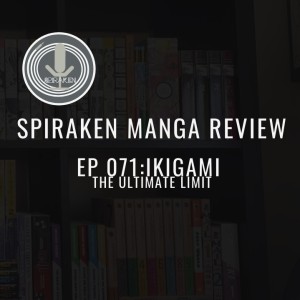 Spiraken Manga Review Ep 71: Ikigami The Ultimate Limit (or Ding Dong Ikigami Calling)