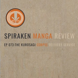 Spiraken Manga Review Ep 73: The Kurosagi Corpse Delivery Service (or Grave Robbing Saves The Day)