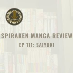 Spiraken Manga Review Ep 111: Saiyuki (or How The F*** Does A Chain Smoking Buddhist Monk Become A Sanzo?)