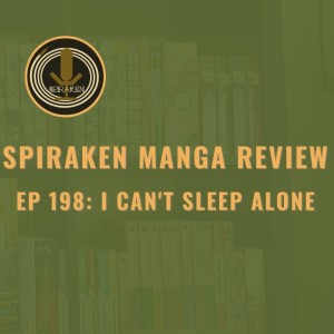 Spiraken Manga Review Ep 198: I Can’t Sleep Alone (or Horror Anthology for the Holidays)