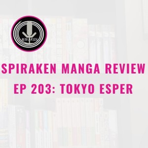 Spiraken Manga Review Ep 203: Tokyo ESP Intangible Girl Kicks Guy In Face