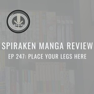 Spiraken Manga Review Ep 247: Place Your Legs Here (or These Heels Were Made For Walkin’)