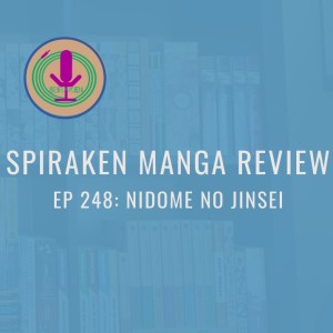 Spiraken Manga Review Ep 248: Nidome no Jinsei wo Isekai De (or Ninety Four Year Old Kendo Master In Strange New World)