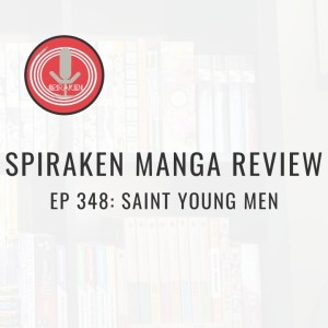 Spiraken Manga Review Ep 348: Saint Young Men