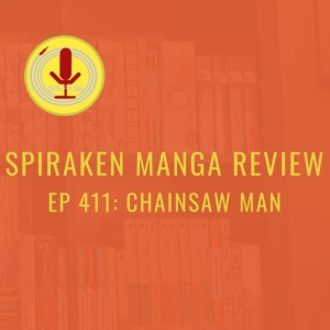 Spiraken Manga Review Ep 411: Chainsaw Man