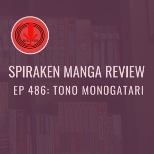 Spiraken Manga Review Ep 486: Shigeru Mizuki’s Tono Monogatari