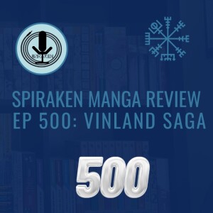 Spiraken Manga Review Ep 500: Vinland Saga