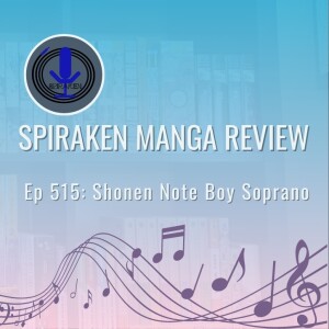 Spiraken Manga Review Ep 515: Shonen Note - Boy Soprano
