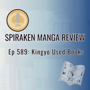 Spiraken Manga Review Ep 589: Kingyo Used Books