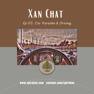 Xan Chat 003: Car Karaoke and Driving