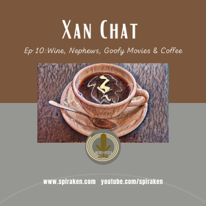 Xanchat 010: Wine, Nephews, Goofy Movies & Coffee