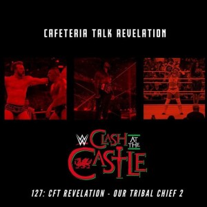 #127: CFT Revelation - The Tribal Chief 2