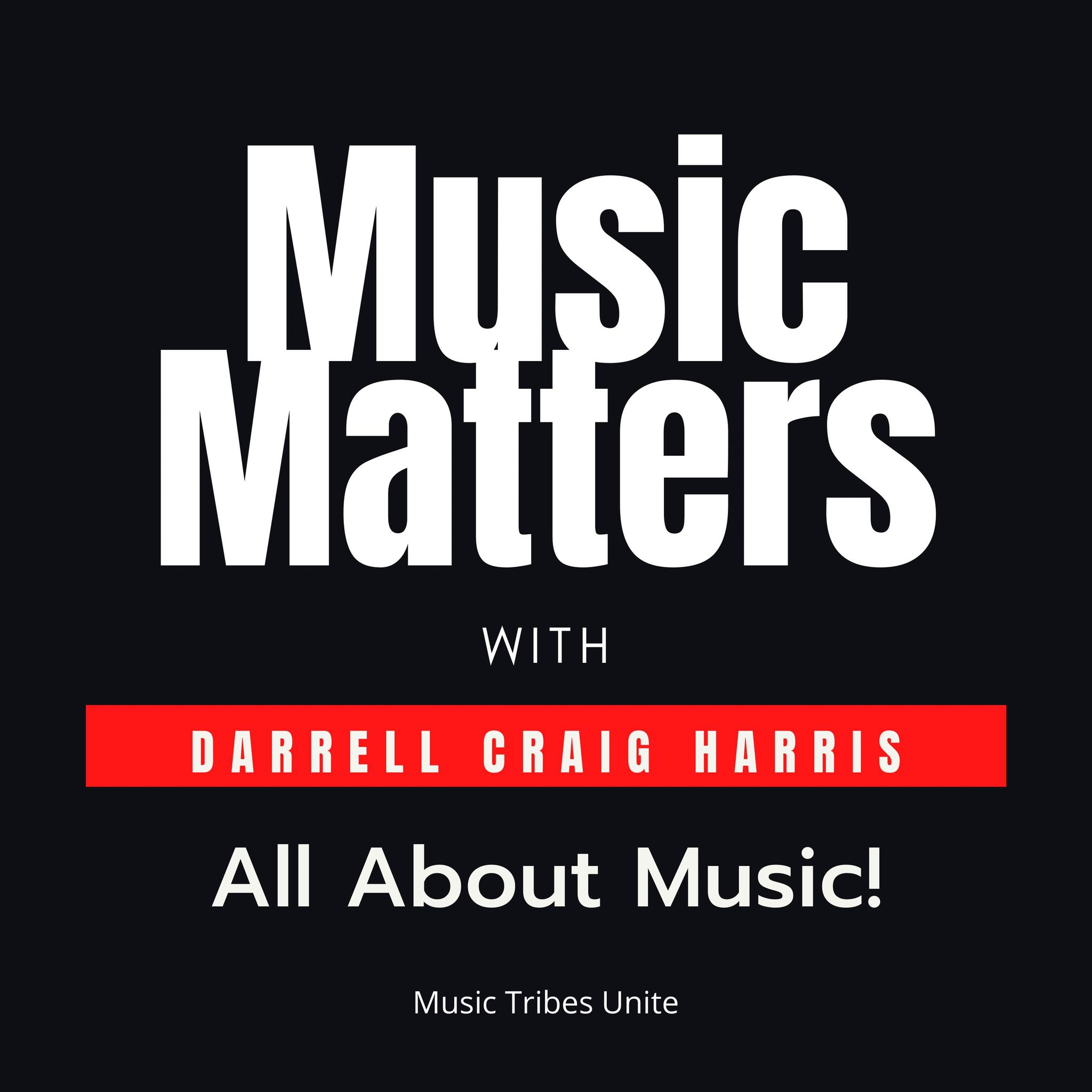 Music Matters with Darrell Craig Harris