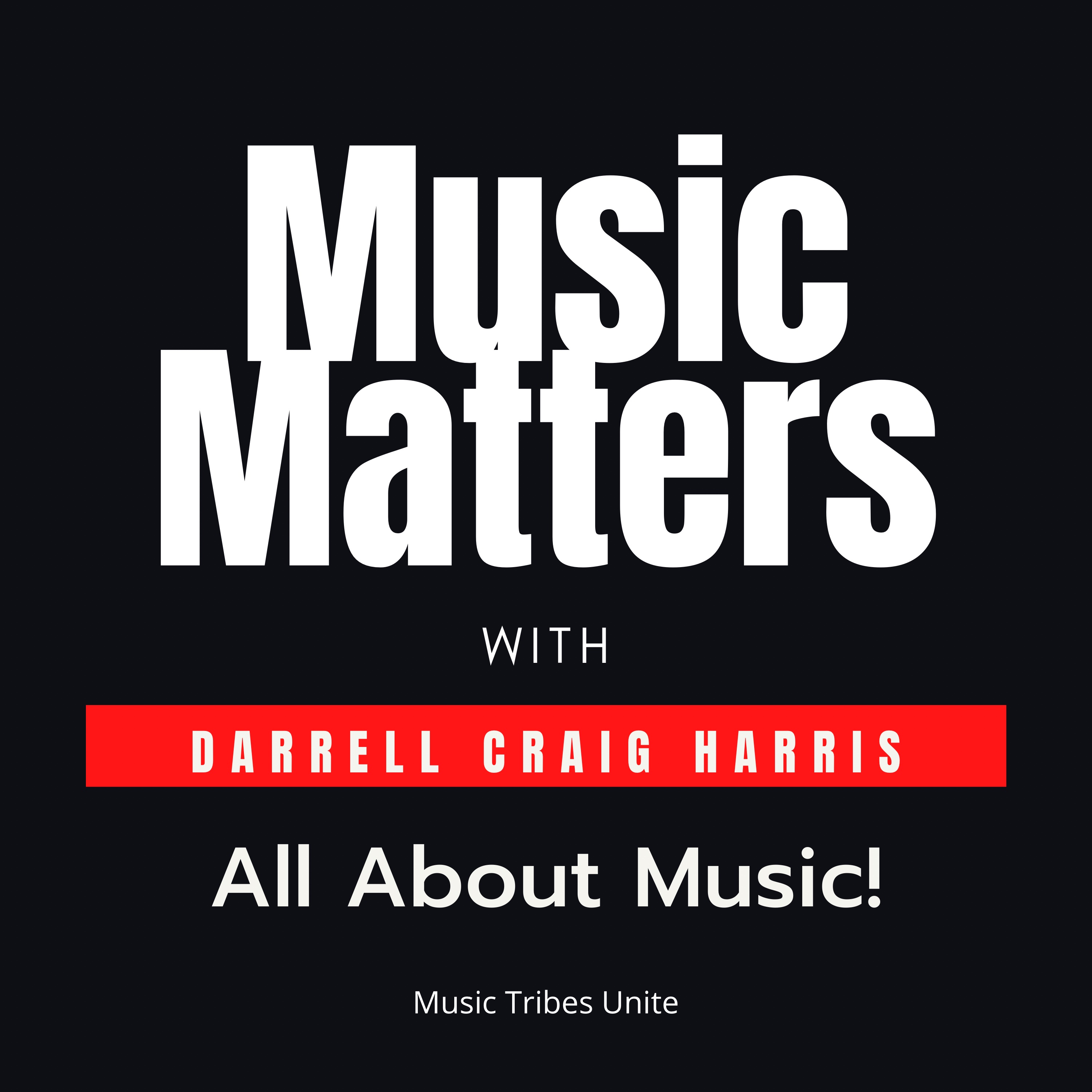 Music Matters with Darrell Craig Harris