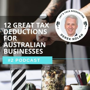 Episode 2 - 12 Great Tax Deductions for Australian Businesses
