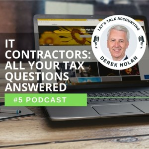 Episode 5 - ”IT CONTRACTORS” - All your tax questions explained.