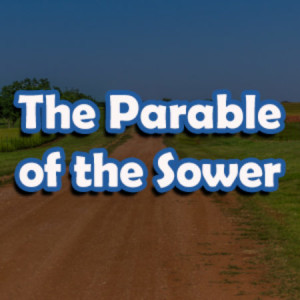 Parable of the sower (Pastor Dick Temple)
