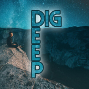 Dig Deeper