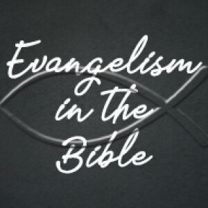 Evangelism In The Bible