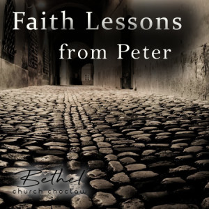 Faith Lessons from Peter w/Keith Fife