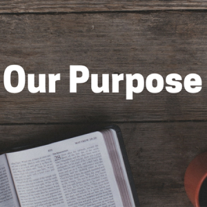 Our Purpose (Pastor Dick Temple)