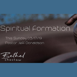 Spiritual Formation Pt 1 (Pastor Jeff Donaldson)