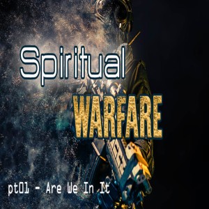 Spiritual Warfare Pt01 (Pastor Jeff Donaldson)
