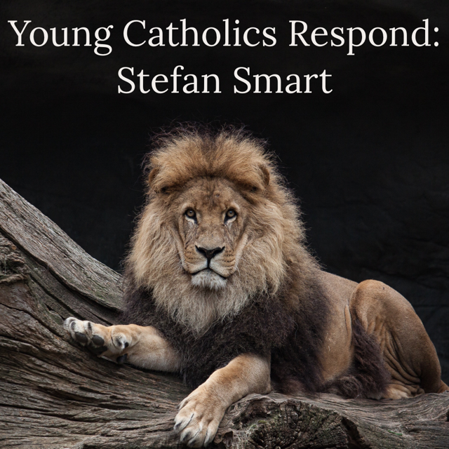 Young Catholics Respond: Stefan Smart