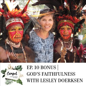 Episode 10 BONUS | God's Faithfulness with Lesley Doerksen