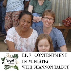 Episode 07 | Contentment in Ministry with Shannon Talbot