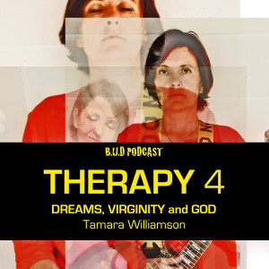 THERAPY 4.  "Dreams, Virginity and God"