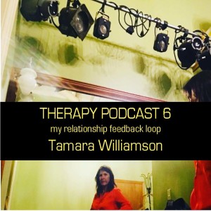 THERAPY 6 MY RELATIONSHIP FEEDBACK LOOP
