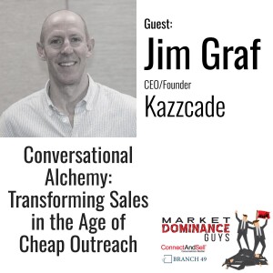 EP199: Conversational Alchemy - Transforming Sales in the Age of Cheap Outreach