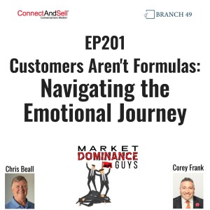 EP201: Customers Aren’t Formulas - Navigating the Emotional Journey