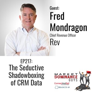 EP217: The Seductive Shadowboxing of CRM Data - Fit vs. Intent
