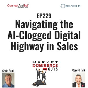 EP229 Navigating the AI-Clogged Digital Highway in Sales