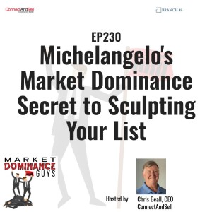 EP230: Michelangelo's Market Dominance Secret to Sculpting Your List