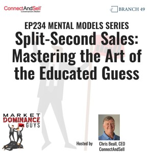 EP234: Split-Second Sales: Mastering the Art of the Educated Guess.