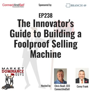 EP238: The Innovator's Guide to Building a Foolproof Selling Machine