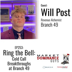 EP253: Ring the Bell: Will Post’s Cold Call Breakthroughs at Branch 49