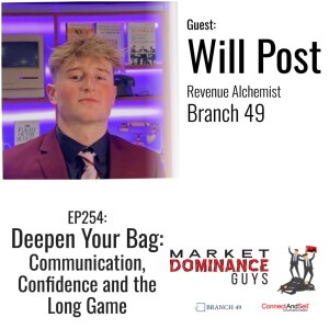 EP254: Deepen Your Bag: Communication, Confidence and the Long Game